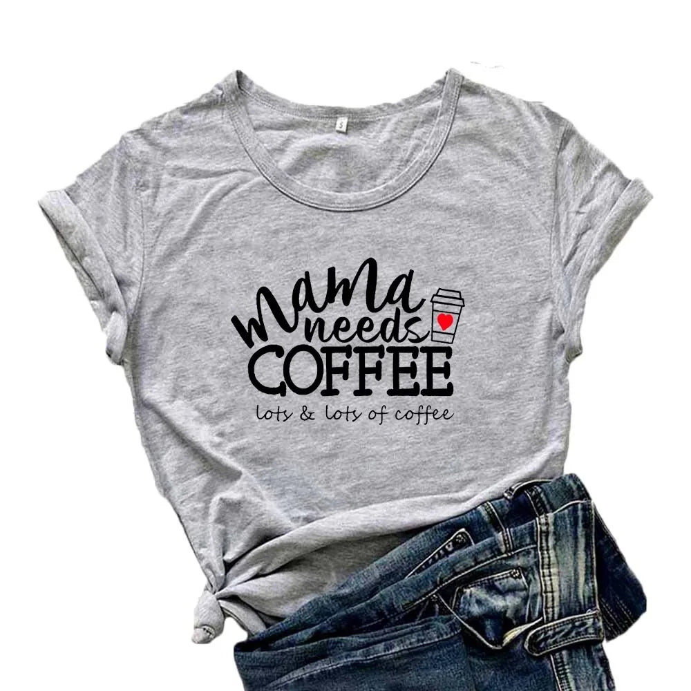 "Mama Needs Coffee" T-Shirts