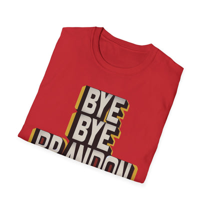 "Bye Bye Brandon 2" Unisex Softstyle T-Shirt