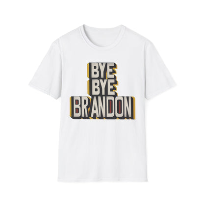 "Bye Bye Brandon 2" Unisex Softstyle T-Shirt