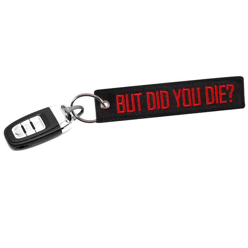 Embroidered "But Did You Die" Keychain