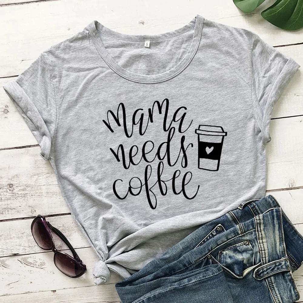 "Mama Needs Coffee" T-Shirts