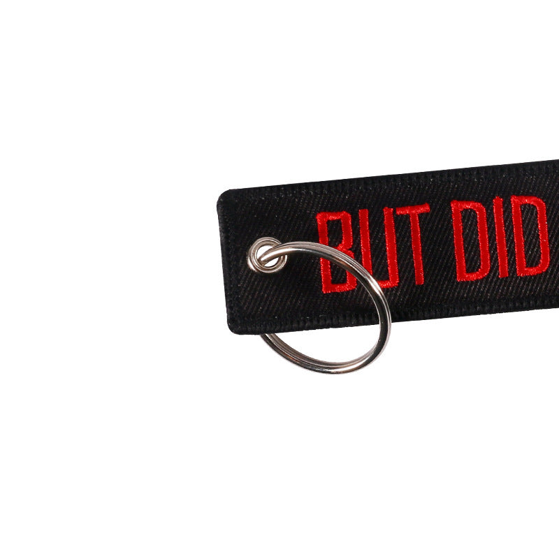 Embroidered "But Did You Die" Keychain