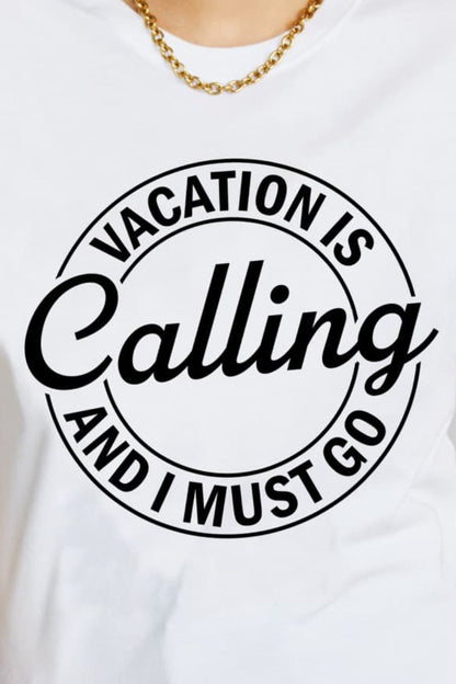 "VACATION IS CALLING AND I MUST GO" Graphic Cotton T-Shirt