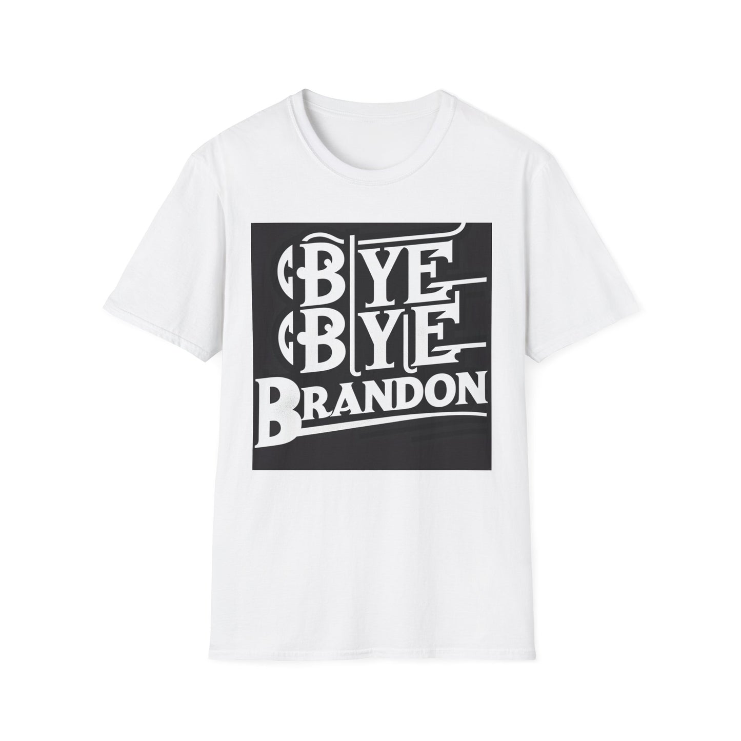 "Bye Bye Brandon" Unisex Softstyle T-Shirt