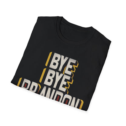 "Bye Bye Brandon 2" Unisex Softstyle T-Shirt