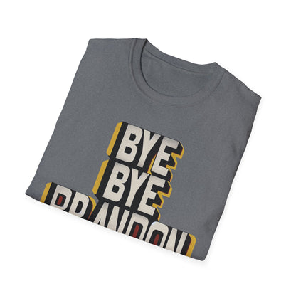 "Bye Bye Brandon 2" Unisex Softstyle T-Shirt