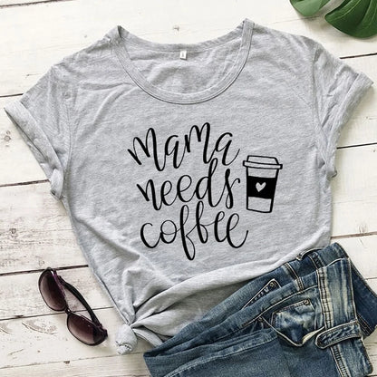 "Mama Needs Coffee" T-Shirts