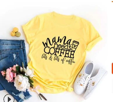 "Mama Needs Coffee" T-Shirts