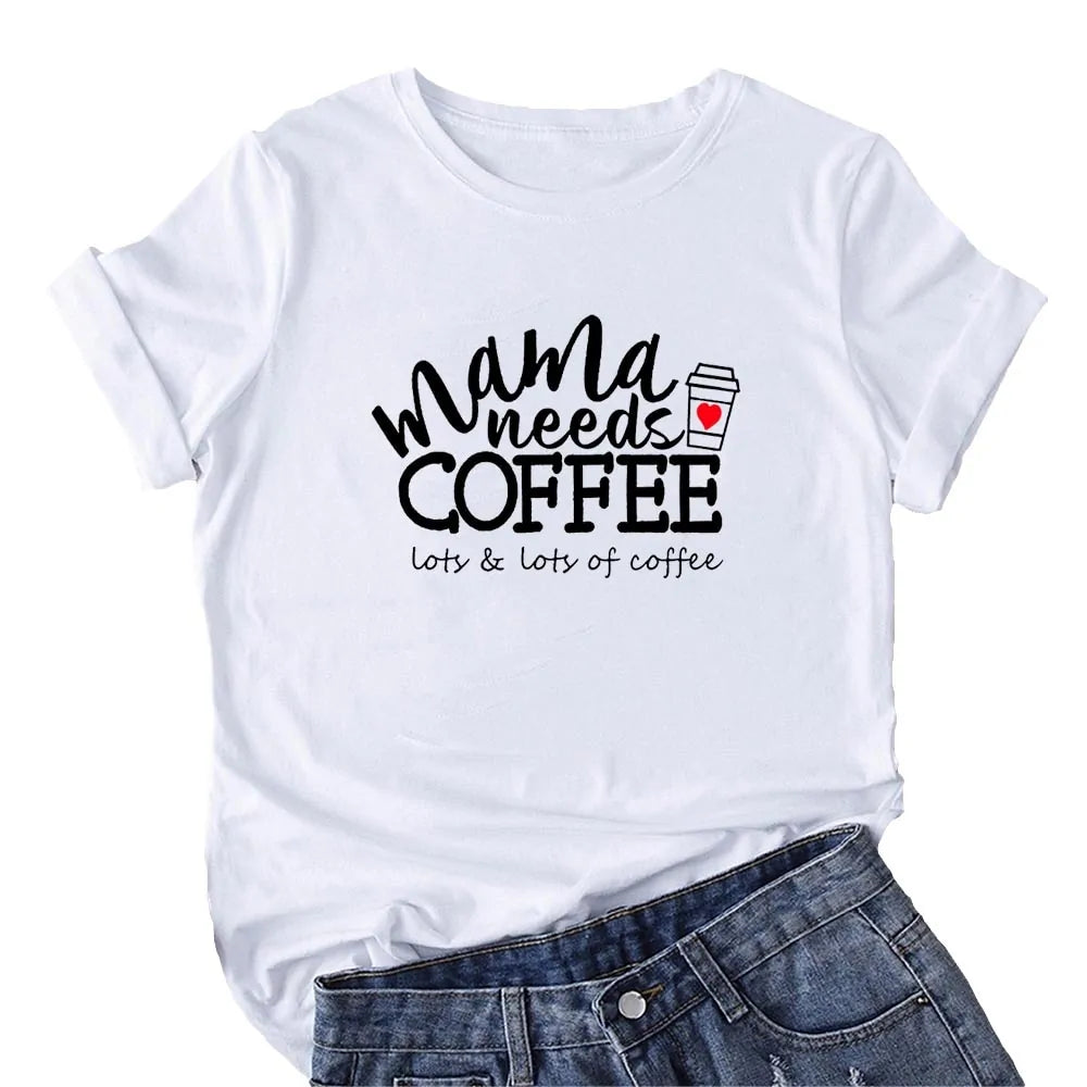 "Mama Needs Coffee" T-Shirts