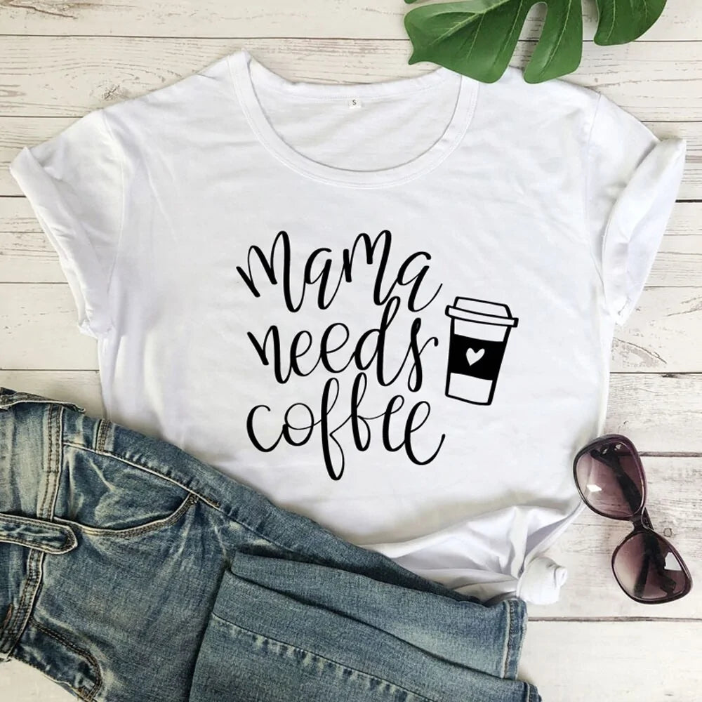 "Mama Needs Coffee" T-Shirts