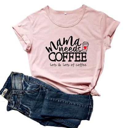 "Mama Needs Coffee" T-Shirts