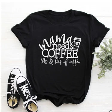 "Mama Needs Coffee" T-Shirts